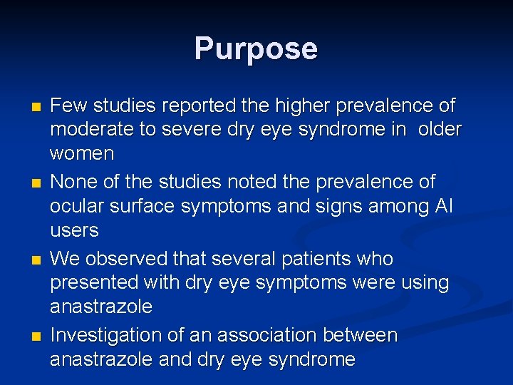 Purpose n n Few studies reported the higher prevalence of moderate to severe dry