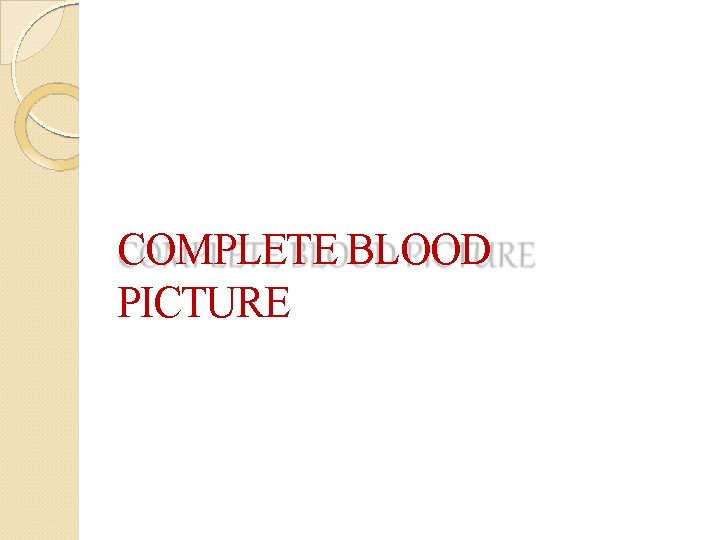 COMPLETE BLOOD PICTURE 