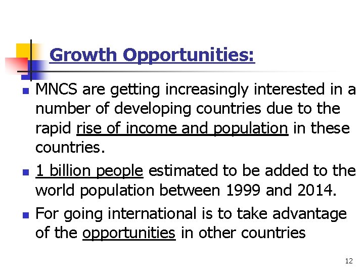 Growth Opportunities: n n n MNCS are getting increasingly interested in a number of