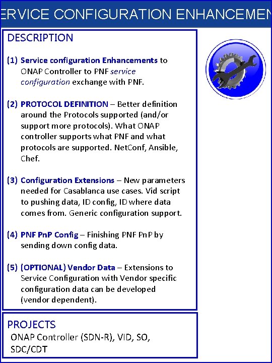 ERVICE CONFIGURATION ENHANCEMEN DESCRIPTION (1) Service configuration Enhancements to ONAP Controller to PNF service