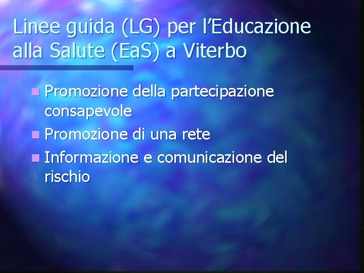 Linee guida (LG) per l’Educazione alla Salute (Ea. S) a Viterbo n Promozione della