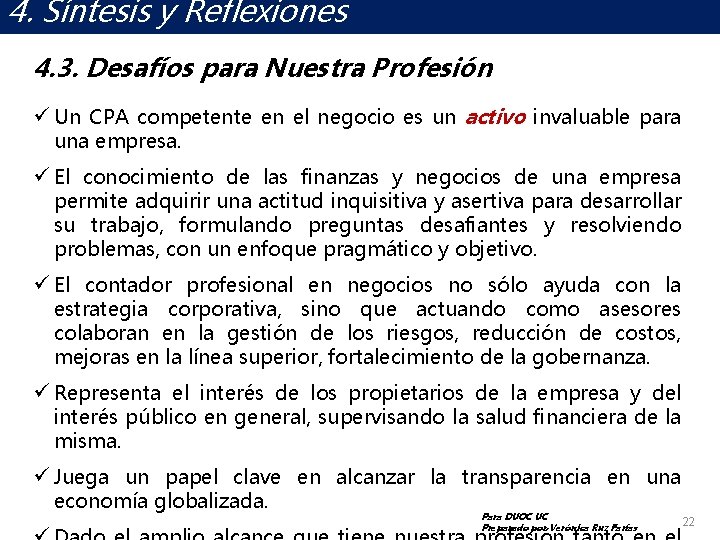 4. Síntesis y Reflexiones EL MUNDO DE LAS NICSP 4. 3. Desafíos para Nuestra