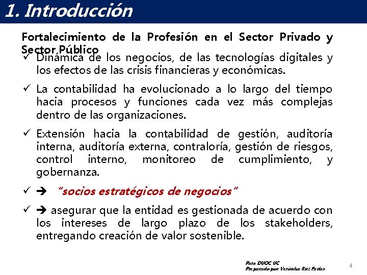 1. Introducción Fortalecimiento de la Profesión en el Sector Privado y Sector Público ü