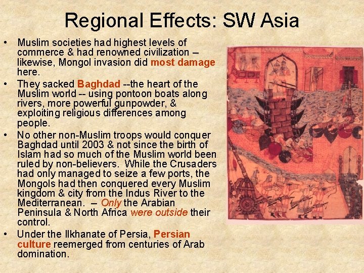 Regional Effects: SW Asia • Muslim societies had highest levels of commerce & had