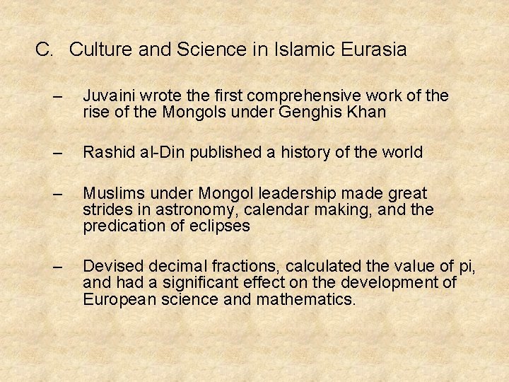 C. Culture and Science in Islamic Eurasia – Juvaini wrote the first comprehensive work