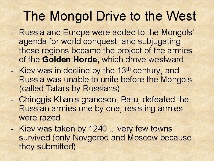 The Mongol Drive to the West - Russia and Europe were added to the