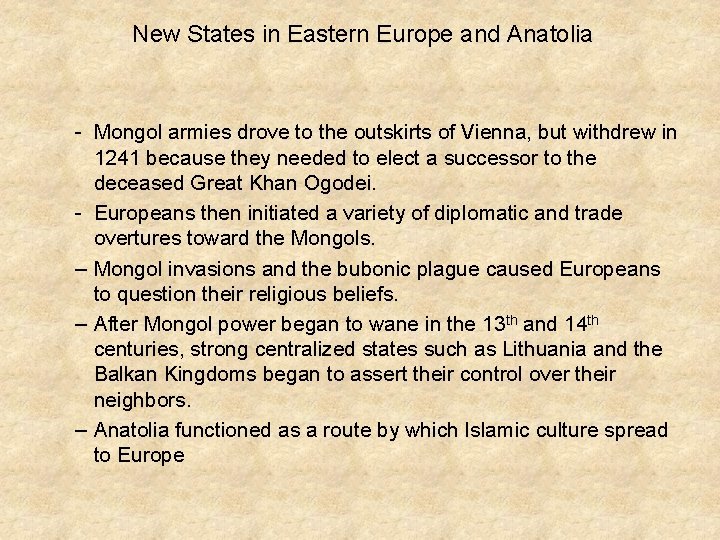 New States in Eastern Europe and Anatolia - Mongol armies drove to the outskirts