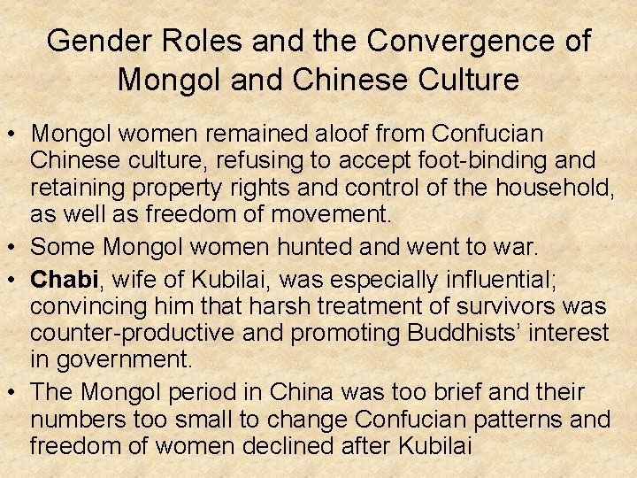 Gender Roles and the Convergence of Mongol and Chinese Culture • Mongol women remained