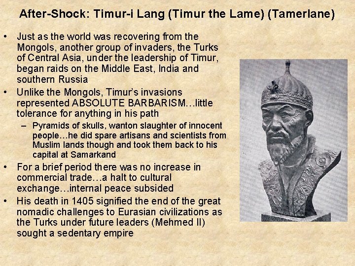 After-Shock: Timur-i Lang (Timur the Lame) (Tamerlane) • Just as the world was recovering