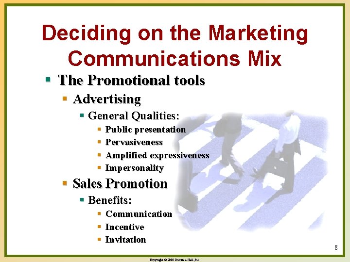 Deciding on the Marketing Communications Mix § The Promotional tools § Advertising § General