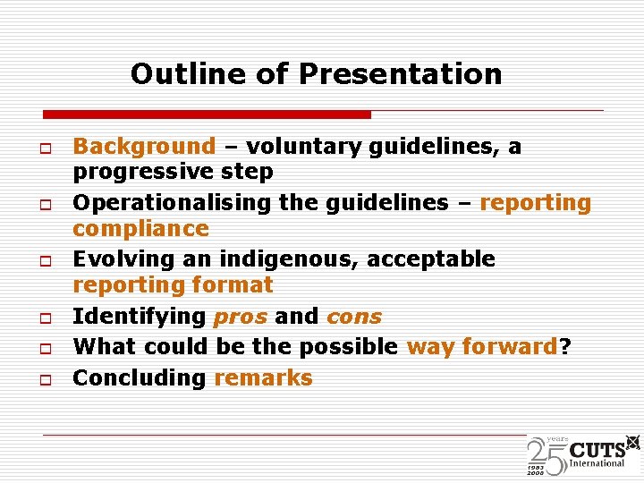 Outline of Presentation o o o Background – voluntary guidelines, a progressive step Operationalising