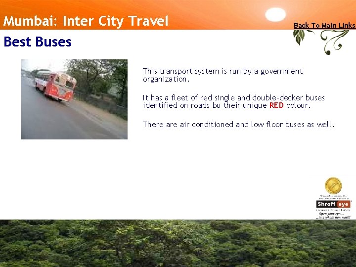 Mumbai: Inter City Travel Best Buses Back To Main Links This transport system is