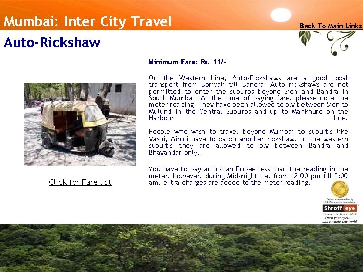 Mumbai: Inter City Travel Auto-Rickshaw Back To Main Links Minimum Fare: Rs. 11/On the