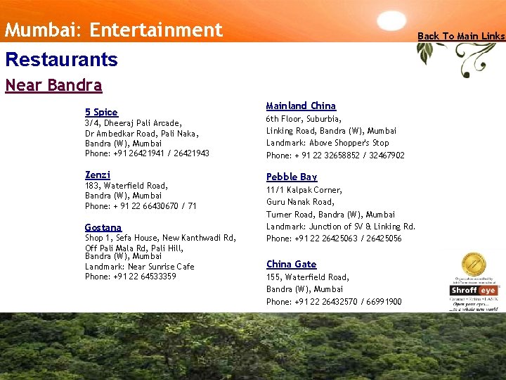 Mumbai: Entertainment Back To Main Links Restaurants Near Bandra 5 Spice Mainland China 3/4,