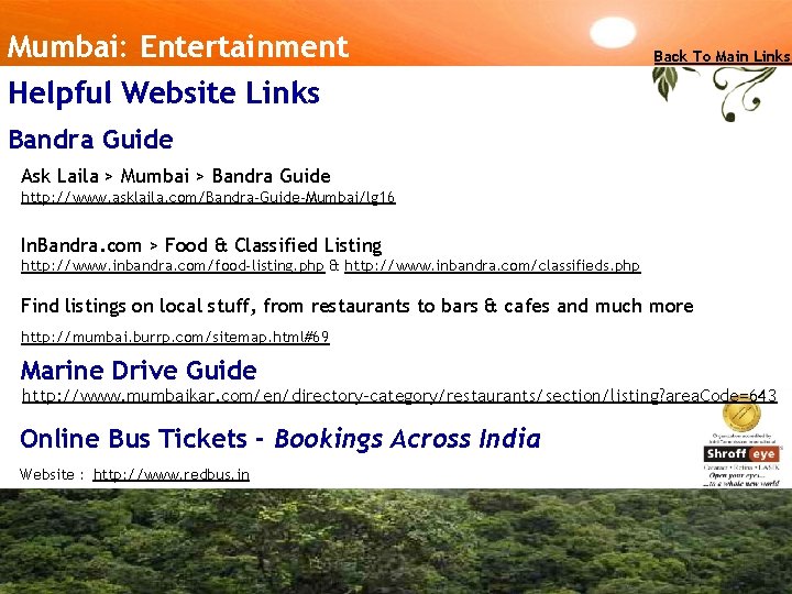 Mumbai: Entertainment Helpful Website Links Back To Main Links Bandra Guide Ask Laila >