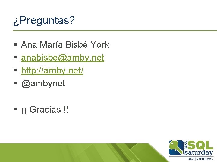 ¿Preguntas? § § Ana María Bisbé York anabisbe@amby. net http: //amby. net/ @ambynet §