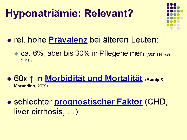 Hyponatriämie: Relevant? l rel. hohe Prävalenz bei älteren Leuten: l ca. 6%, aber bis