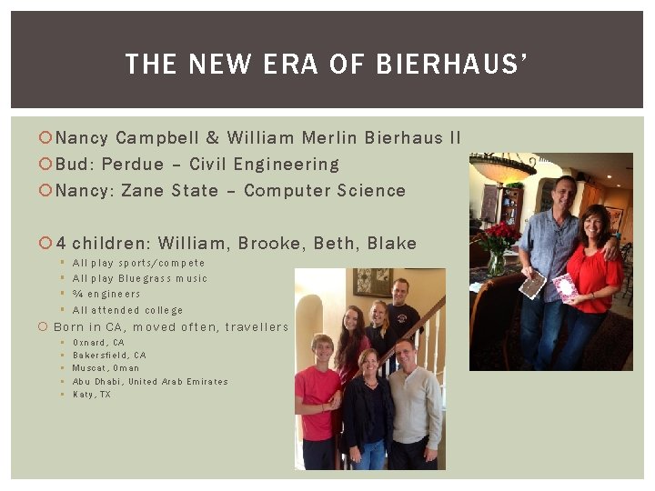 THE NEW ERA OF BIERHAUS’ Nancy Campbell & William Merlin Bierhaus II Bud: Perdue