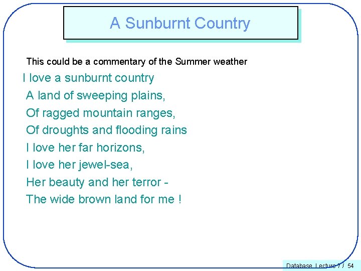 A Sunburnt Country This could be a commentary of the Summer weather I love