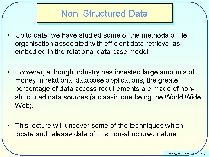 Non Structured Data • Up to date, we have studied some of the methods