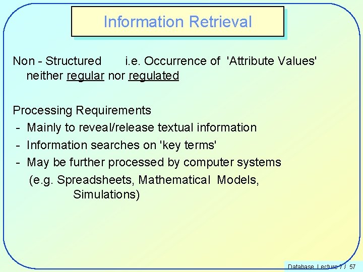 Information Retrieval Non - Structured i. e. Occurrence of 'Attribute Values' neither regular nor