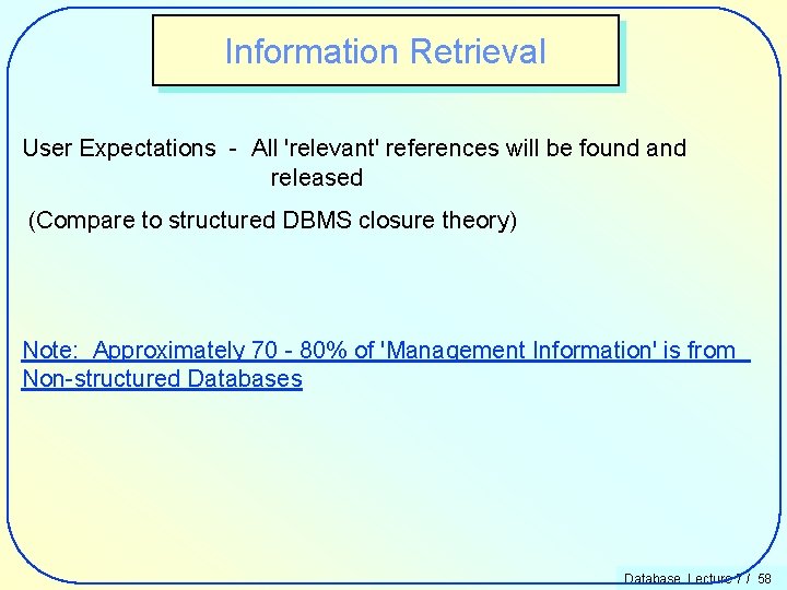 Information Retrieval User Expectations - All 'relevant' references will be found and released (Compare