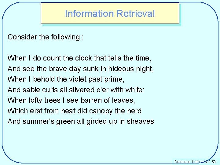 Information Retrieval Consider the following : When I do count the clock that tells