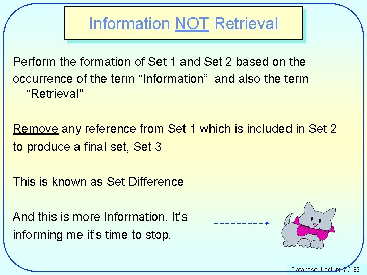 Information NOT Retrieval Perform the formation of Set 1 and Set 2 based on