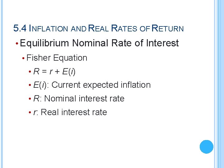 5. 4 INFLATION AND REAL RATES OF RETURN • Equilibrium Nominal Rate of Interest