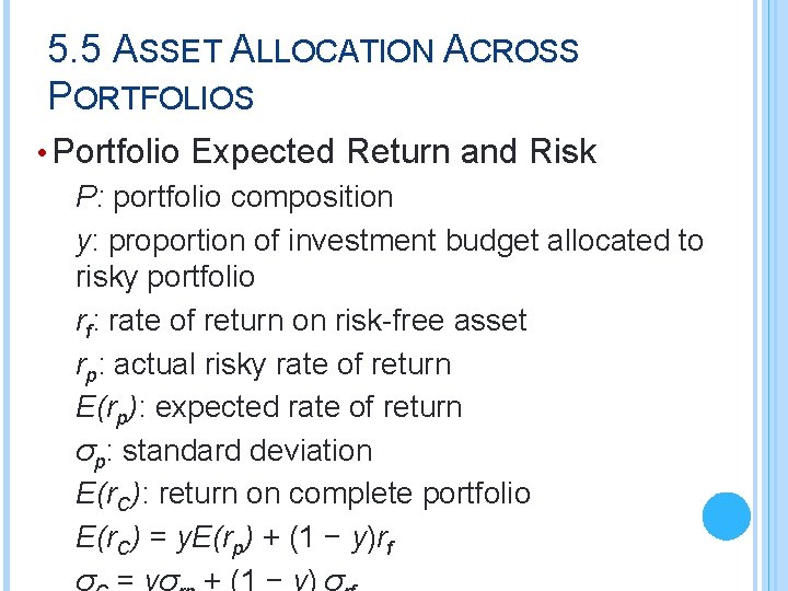 5. 5 ASSET ALLOCATION ACROSS PORTFOLIOS • Portfolio Expected Return and Risk P: portfolio