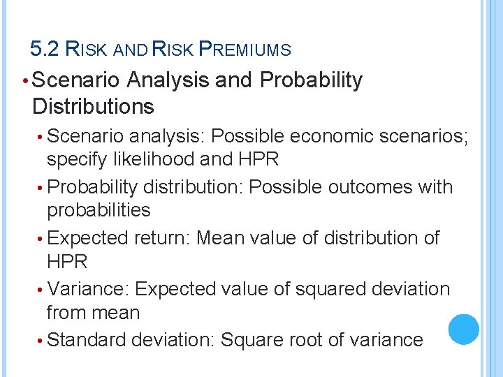 5. 2 RISK AND RISK PREMIUMS • Scenario Analysis and Probability Distributions • Scenario