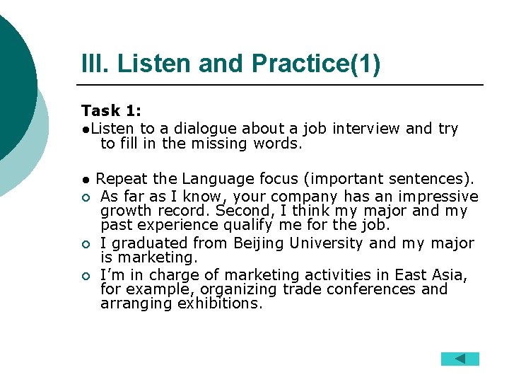 III. Listen and Practice(1) Task 1: ●Listen to a dialogue about a job interview