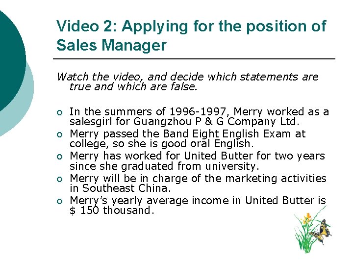 Video 2: Applying for the position of Sales Manager Watch the video, and decide