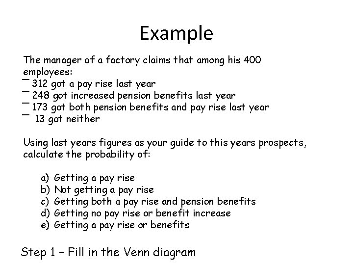 Example The manager of a factory claims that among his 400 employees: ‾ 312