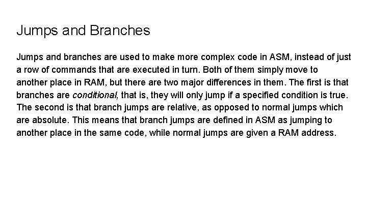 Jumps and Branches Jumps and branches are used to make more complex code in