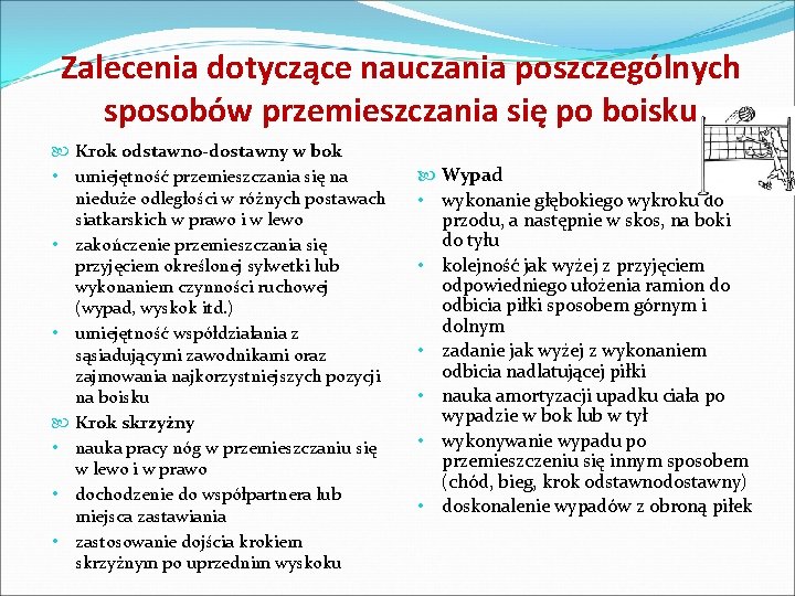 Zalecenia dotyczące nauczania poszczególnych sposobów przemieszczania się po boisku Krok odstawno-dostawny w bok •