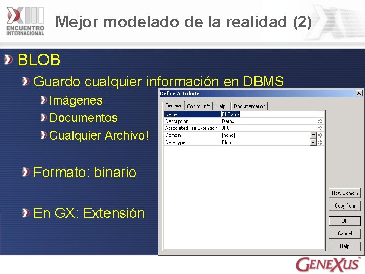 Mejor modelado de la realidad (2) BLOB Guardo cualquier información en DBMS Imágenes Documentos