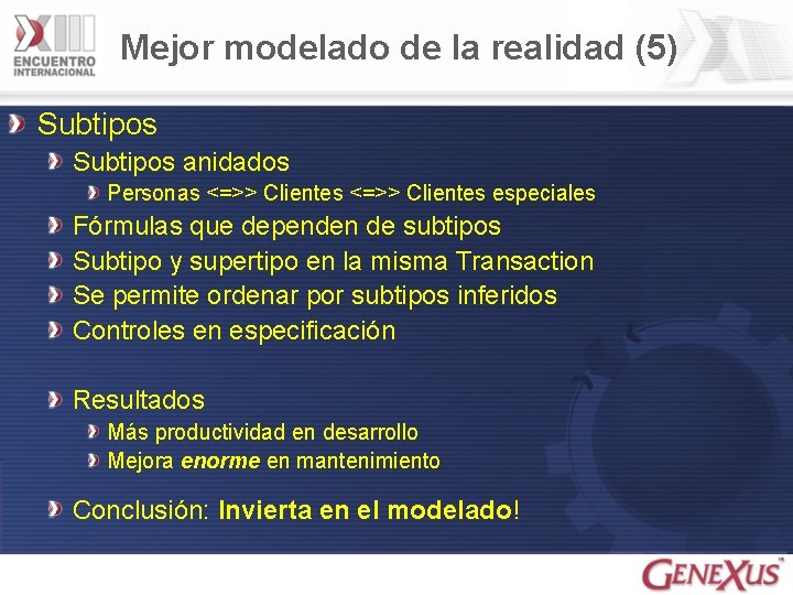 Mejor modelado de la realidad (5) Subtipos anidados Personas <=>> Clientes especiales Fórmulas que