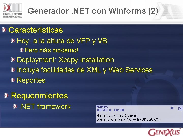 Generador. NET con Winforms (2) Características Hoy: a la altura de VFP y VB