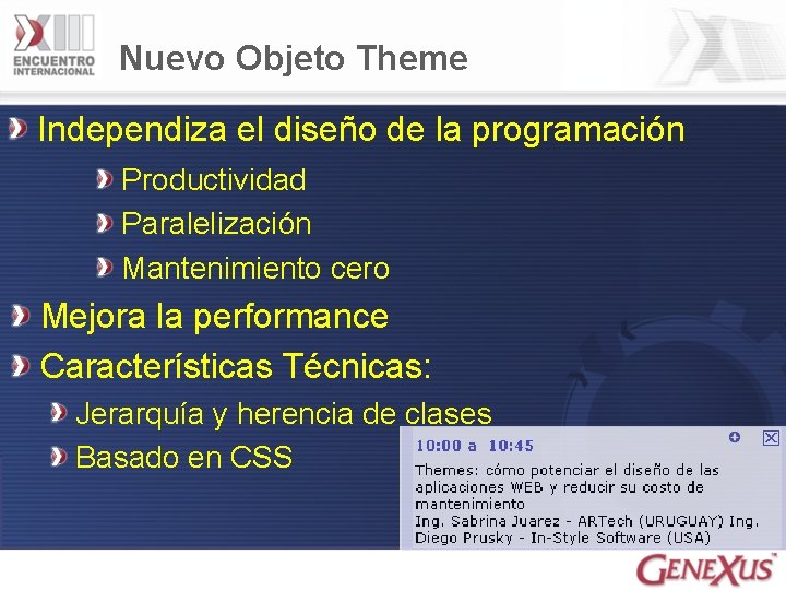 Nuevo Objeto Theme Independiza el diseño de la programación Productividad Paralelización Mantenimiento cero Mejora