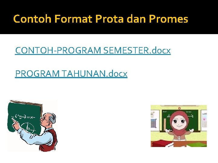 Contoh Format Prota dan Promes CONTOH-PROGRAM SEMESTER. docx PROGRAM TAHUNAN. docx 