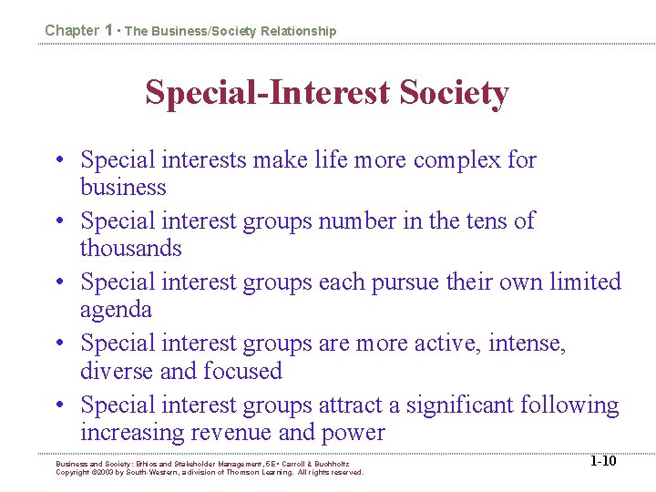 Chapter 1 • The Business/Society Relationship Special-Interest Society • Special interests make life more
