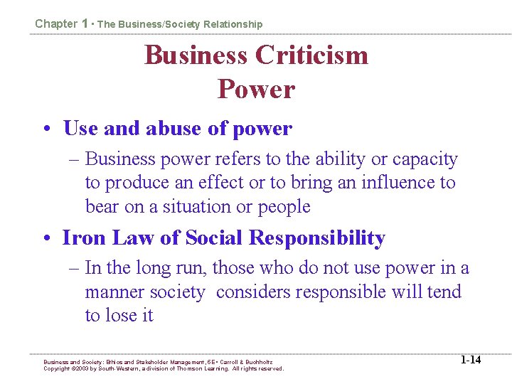 Chapter 1 • The Business/Society Relationship Business Criticism Power • Use and abuse of