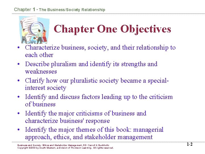 Chapter 1 • The Business/Society Relationship Chapter One Objectives • Characterize business, society, and