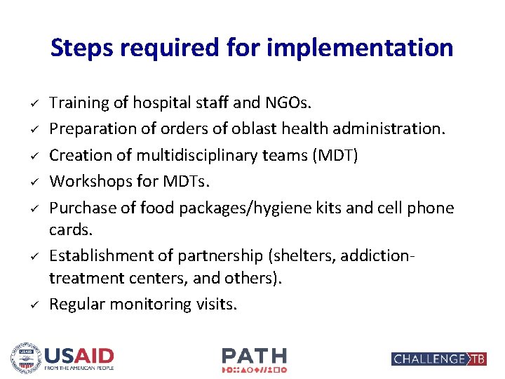Steps required for implementation ü ü ü ü Training of hospital staff and NGOs.