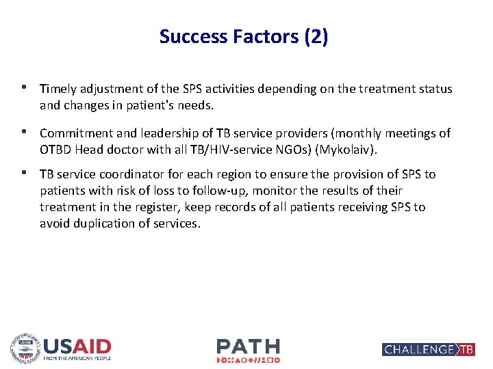 Success Factors (2) • Timely adjustment of the SPS activities depending on the treatment