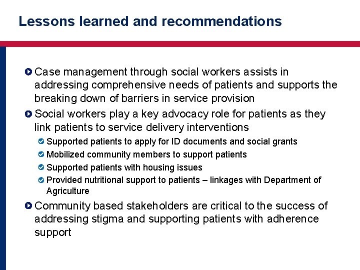 Lessons learned and recommendations Case management through social workers assists in addressing comprehensive needs