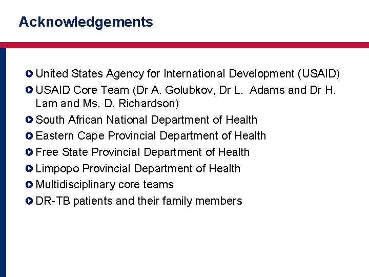 Acknowledgements United States Agency for International Development (USAID) USAID Core Team (Dr A. Golubkov,