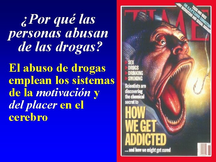 ¿Por qué las personas abusan de las drogas? El abuso de drogas emplean los