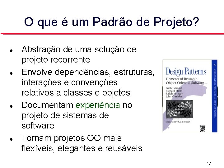O que é um Padrão de Projeto? Abstração de uma solução de projeto recorrente